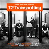 T2: Trainspotting [Original Motion Picture Soundtrack]