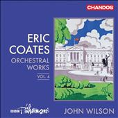 Eric Coates: Orchestral&#8230;