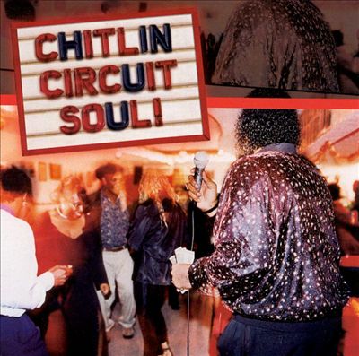 Chitlin Circuit Soul! The Best of Today's Southern Blues