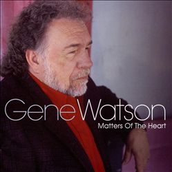 descargar álbum Gene Watson - Matters Of The Heart