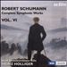 Robert Schumann: Complete Symphonic Works, Vol. VI