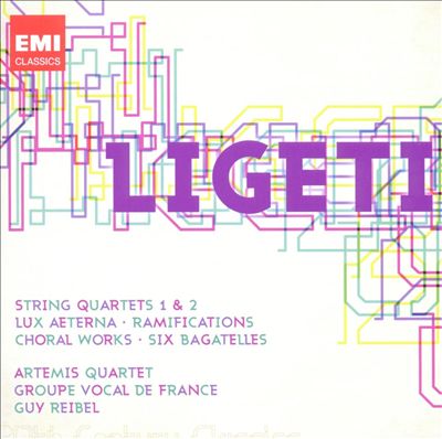 Ligeti: String Quartets 1 & 2; Lux Aeterna; Ramifications; Choral Works; Six Bagatelles