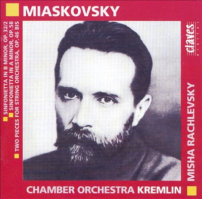 Miaskovsky: Sinfoniettas; Two Pieces for String Orchestra