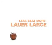Less Beat More!