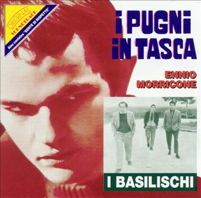 Ennio Morricone: I Pugni in Tasca; I Basilischi; Gente di Rispetto