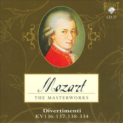 Mozart: Divertimenti, KV 136, 137, 138, 334