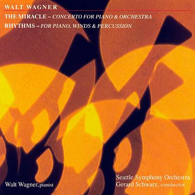 Walt Wagner: The Miracle; Rhythms