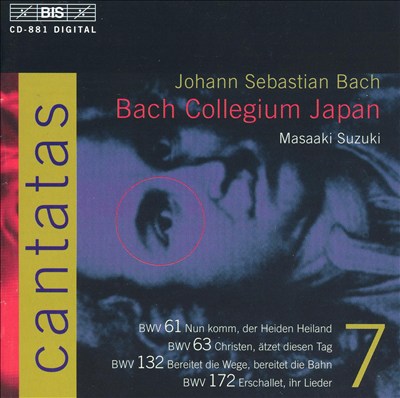 Bach: Cantatas, Vol. 7 - BWV 61, 63, 132, 172