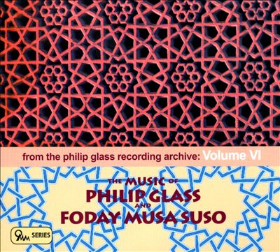 Philip Glass Recording Archive, Vol. 6: The Music of Philip Glass and Foday Musa Suso