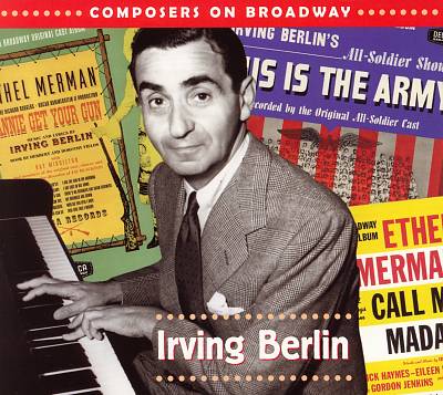 Composers on Broadway: Irving Berlin