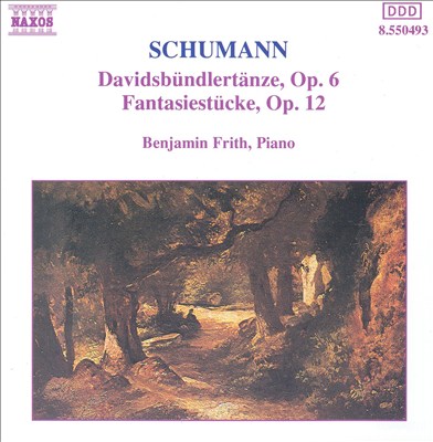 Schumann: Davidsbündlertänze, Op. 6; Fantasiestücke, Op. 12