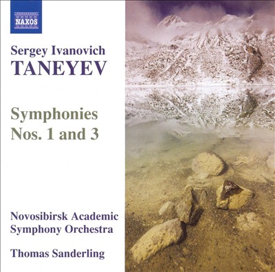 Sergey Ivanovich Taneyev: Symphonies Nos. 1 & 3