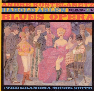 The Grandma Moses Suite; Arlen: Blues Opera Suite