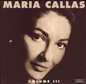 Maria Callas, Vol. 3