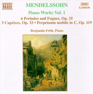 Mendelssohn: Piano Works, Vol. 1