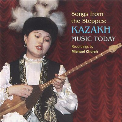 Songs from the Steppes: Kazakh Music Today