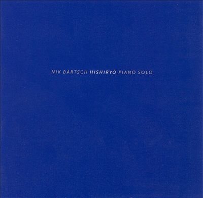 por ejemplo plan cómo Nik Bärtsch - Hishiryo: Piano Solo Album Reviews, Songs & More | AllMusic