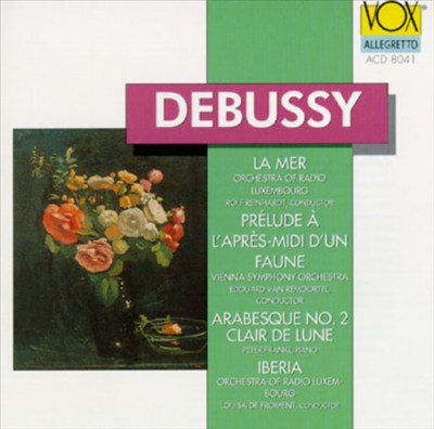 Claude Debussy: La Mer; Prélude À L'Après-Midi D'Un Faune; Arabesque No. 2; Clair De Lune; Iberia
