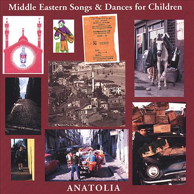 Anatolia: Middle Eastern Songs & Dances for Children