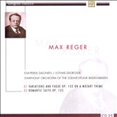 Max Reger: Variations & Fugue, Op. 132 on a Mozart Theme; Romantic Suite, Op. 125