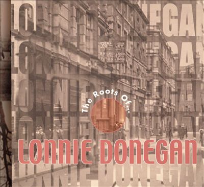 The Roots of Lonnie Donegan