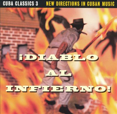 Cuba Classics, Vol. 3: Diablo al Infierno!