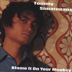 télécharger l'album Tommy Simatupang - Blame It On Your Monkey