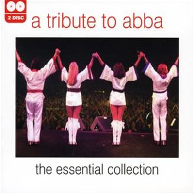A Tribute to ABBA: The Essential Collection