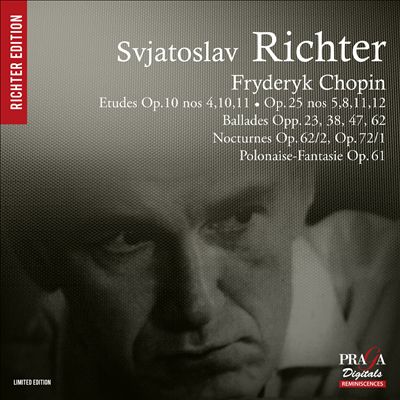 Fryderyk Chopin: Etude Op. 10 Nos. 4, 10 & 11; Etude Op. 25, Nos. 5, 8, 11 & 12; Ballades, Opp. 25, 38, 47, & 62; Nocturnes, Op. 62 & 72; Polonaise-Fantaisie, Op. 61