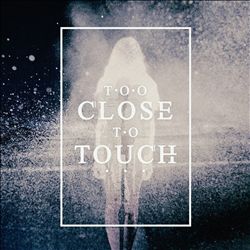 ladda ner album Too Close To Touch - Too Close To Touch