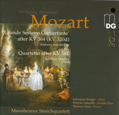 Mozart: Sestetto Concertante; Quartetto