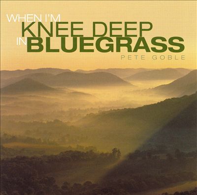 When I'm Knee Deep in Bluegrass