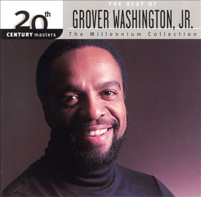 20th Century Masters - The Millennium Collection: The Best of Grover Washington, Jr.