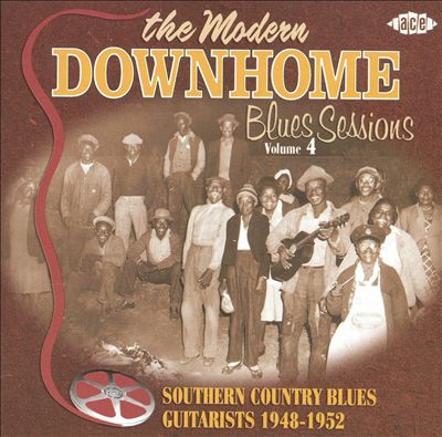 Modern Downhome Blues Sessions, Vol. 4: Southern Country Blues Guitarists 1948-1952