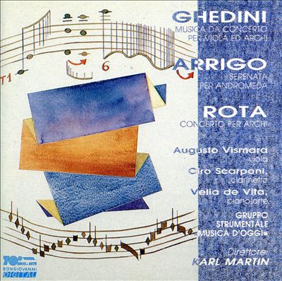 Ghedini: Musica Concerto per Viola ed Archi; Arrigo: Serenata per Andromeda; Rota: Concerto per Archi