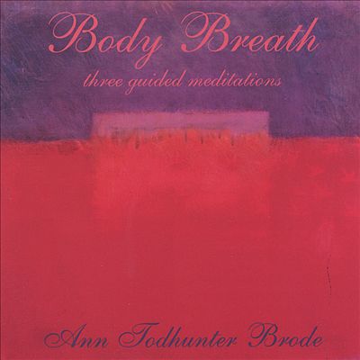 Body Breath : Three Guided Meditations