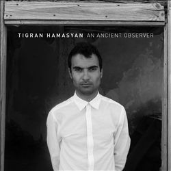 télécharger l'album Tigran Hamasyan - An Ancient Observer