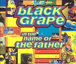 ladda ner album Black Grape - In The Name Of The Father