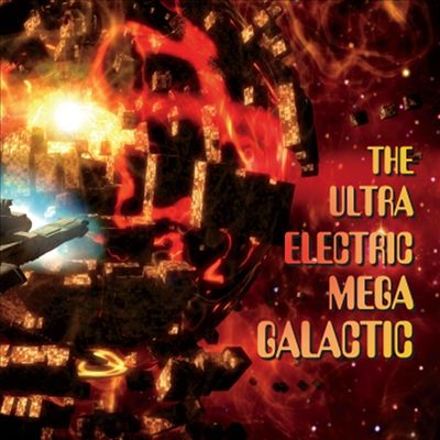 The Ultra Electric Mega Galactic