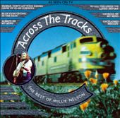 Across the Tracks: The Best of Willie Nelson