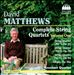 David Matthews: Complete String Quartets Vol. 1