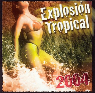 Explosion Tropical 2004