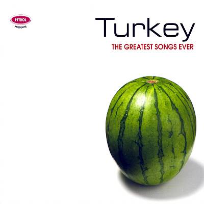 The Greatest Songs Ever: Turkey