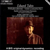 Eduard Tubin: Prélude solennel; Violin Concerto No. 1; Suite on Estonian Dances