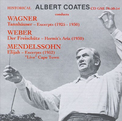 Albert Coates conducts Wagner, Weber, and Mendelssohn