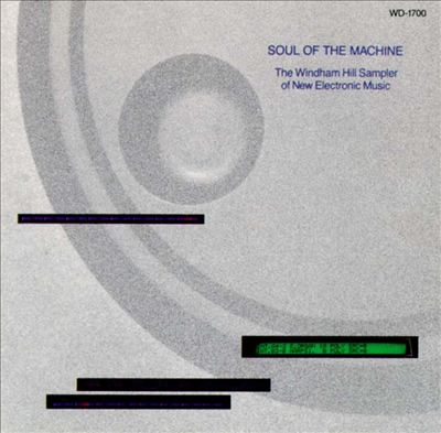 Soul of the Machine: The Windham Hill Sampler of New Electronic Music