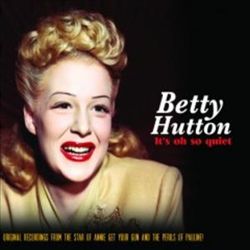 ladda ner album Betty Hutton - Its Oh So Quiet