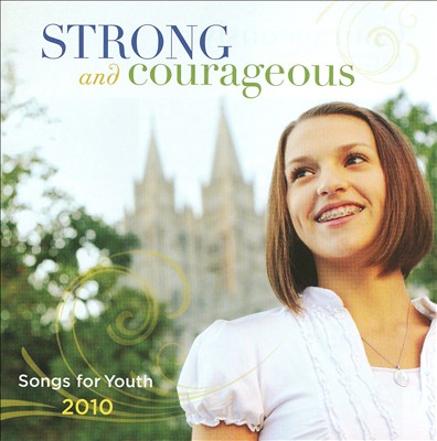 Strong and Courageous: Songs For Youth 2010