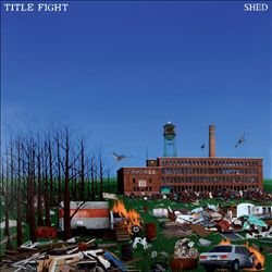 Album herunterladen Title Fight - Shed