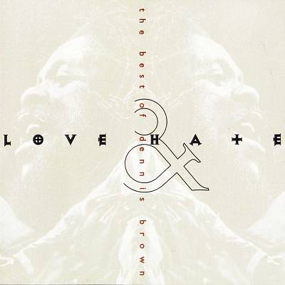 Love & Hate: The Best of Dennis Brown